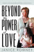 Beyond the Power of Love: A Woman's Journey Through Betrayal of Religion and Spousal Abuse by Janice Romney