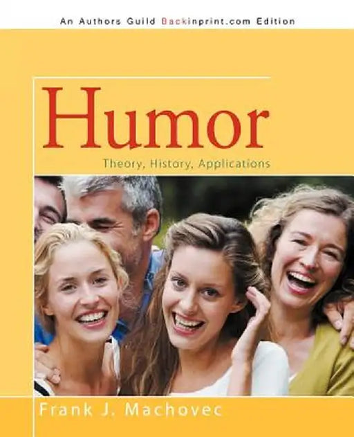 Humor: Theory, History, Applications by Frank J. MacHovec