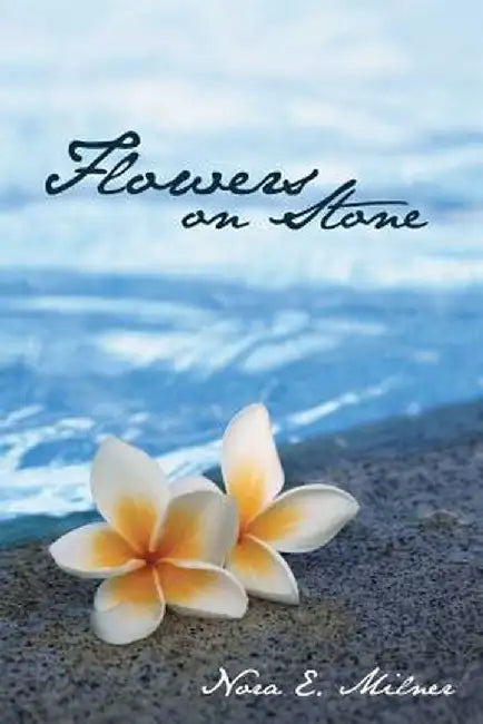 Flowers on Stone by Nora E. Milner