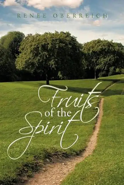 Fruits of the Spirit by Renee Oberreich