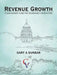 Revenue Growth: A Management Guide for Government Contractors by Gary A. Dunbar