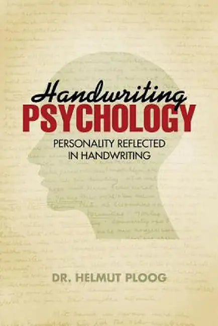 Handwriting Psychology: Personality Reflected in Handwriting by Helmut Ploog