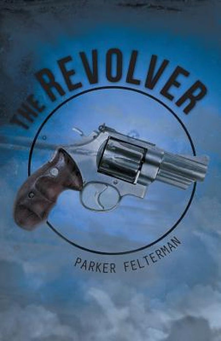 The Revolver by Felterman, Parker