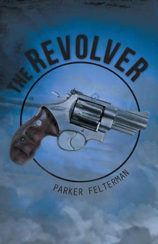 The Revolver by Felterman, Parker