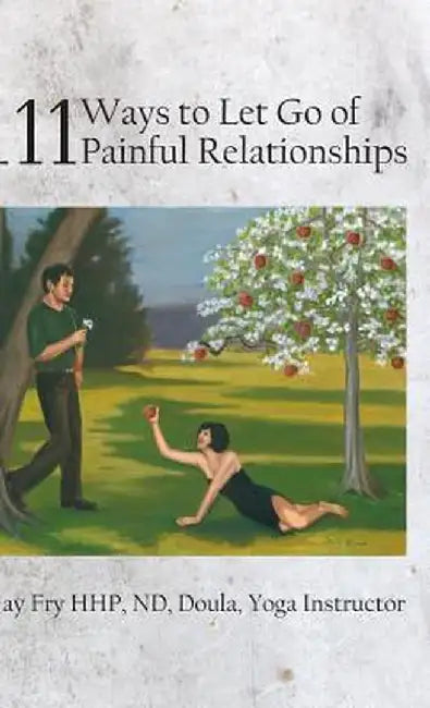 111 Ways to Let Go of Painful Relationships by Gay Fry