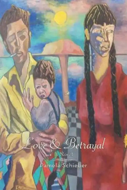 Love and Betrayal by Pamela Schieber