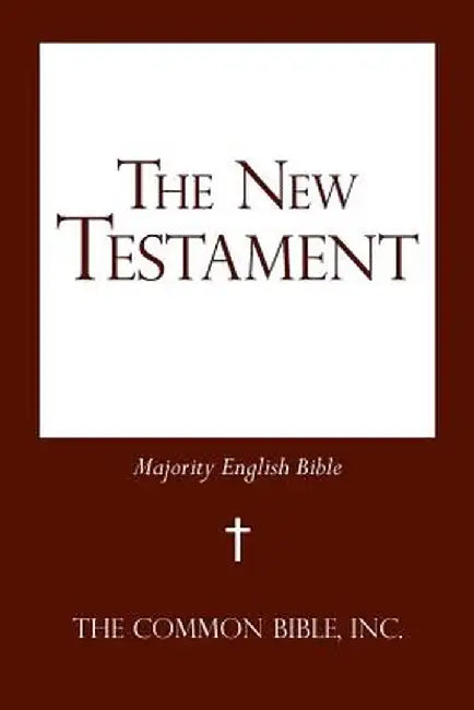 The New Testament: Majority English Bible by Inc The Common Bible