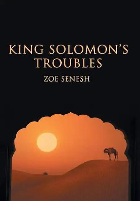 King Solomon's Troubles by Zoe Senesh