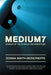 Medium7: Evidence of the Afterlife and Predictions by Donna Smith-Moncrieffe