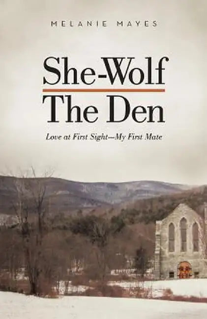 She-Wolf - The Den: Love at First Sight - My First Mate by Melanie Mayes