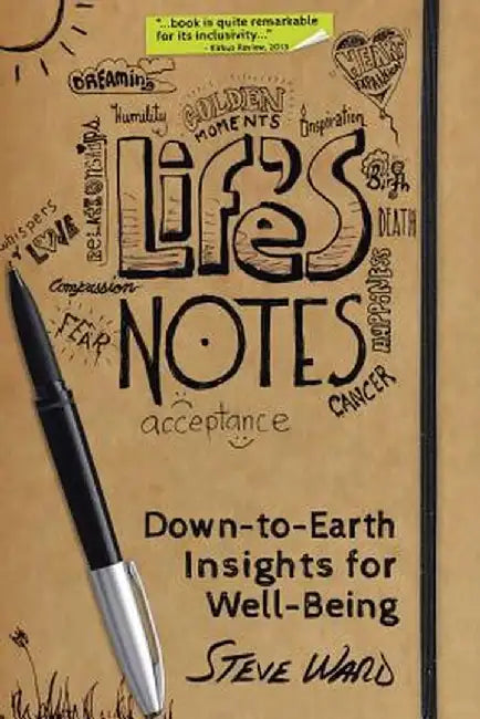 Life's Notes: Down-To-Earth Insights for Well-Being by Steve Ward