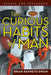 The Curious Habits of Man: Essays and Effluence by Brian Kenneth Swain