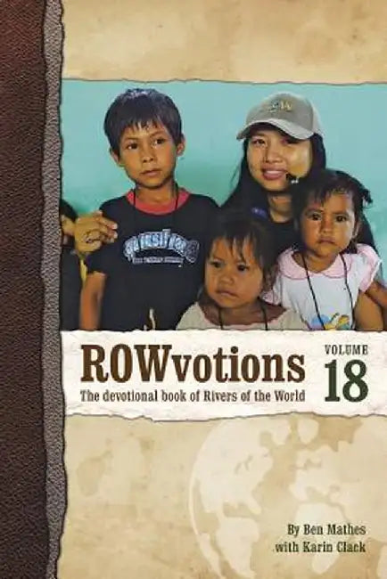 Rowvotions Volume 18: The Devotional Book of Rivers of the World by Ben Mathes