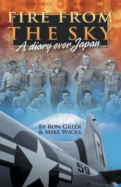 Fire From The Sky: A Diary Over Japan by Ron Greer