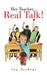 Hey Teacher...Real Talk! by Ina Perkins