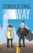 The Consulting Way: A Guide to Becoming a Successful Management Consultant by Erik Gausel