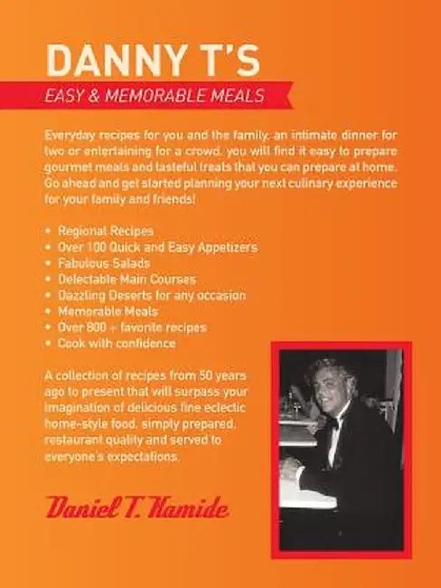 Danny T's Easy and Memorable Meals by Daniel T. Kamide