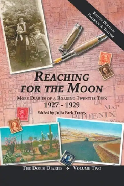 Reaching for the Moon: More Diaries of a Roaring Twenties Teen (1927-1929) by Julia Park Tracey