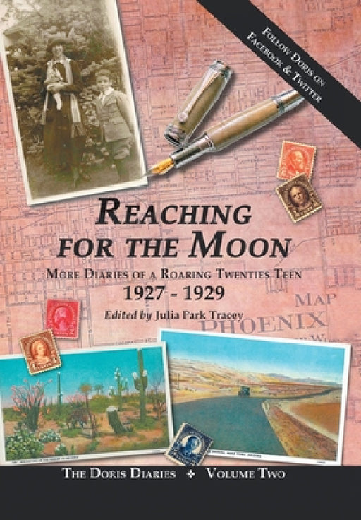 Reaching for the Moon: More Diaries of a Roaring Twenties Teen (1927-1929) by Julia Park Tracey