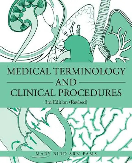 Medical Terminology and Clinical Procedures: 3rd Edition (Revised) by Mary Bird Srn Fams