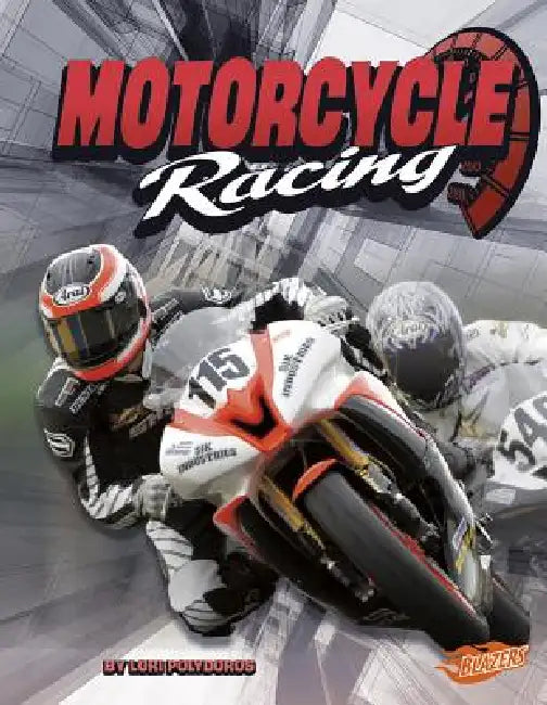 Motorcycle Racing by Lori Polydoros, Peter Terhorst