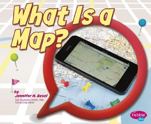 What Is a Map? by Gail Saunders-Smith, Jennifer M. Besel