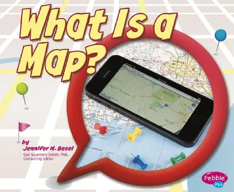 What Is a Map? by Gail Saunders-Smith, Jennifer M. Besel