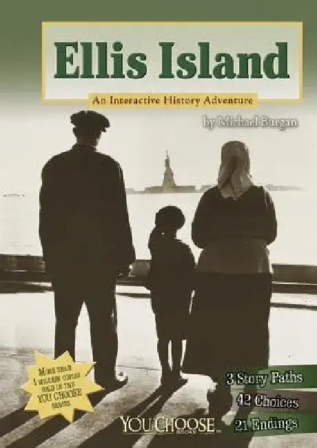 Ellis Island: An Interactive History Adventure by Michael Burgan