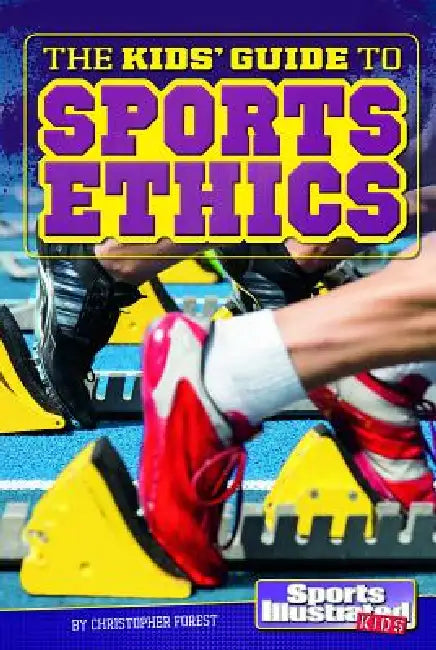 The Kids' Guide to Sports Ethics by Christopher Forest