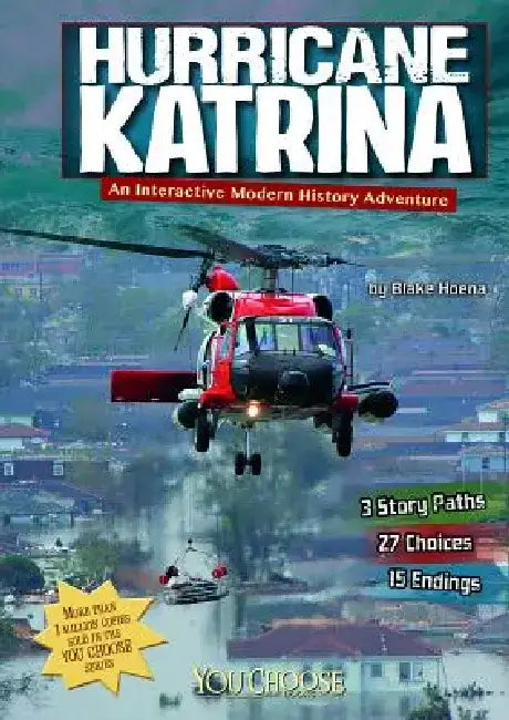 Hurricane Katrina: An Interactive Modern History Adventure by Blake Hoena
