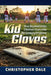 Kid Gloves: How Baseball Helps Children Overcome 21st Century Problems by Christopher Dale
