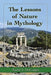 The Lessons of Nature in Mythology by Rachel S. McCoppin