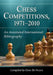 Chess Competitions, 1971-2010: An Annotated International Bibliography by Gino Di Felice