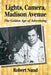 Lights, Camera, Madison Avenue: The Golden Age of Advertising by Robert Naud