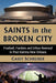 Saints in the Broken City: Football, Fandom and Urban Renewal in Post-Katrina New Orleans by Casey Schreiber