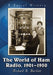 The World of Ham Radio, 1901-1950: A Social History by Richard A. Bartlett