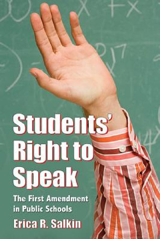 Students' Right to Speak: The First Amendment in Public Schools by Erica R. Salkin