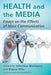 Health and the Media: Essays on the Effects of Mass Communication by Valentina Marinescu, Bianca Mitu