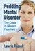 Peddling Mental Disorder: The Crisis in Modern Psychiatry by Lawrie Reznek