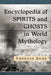 Encyclopedia of Spirits and Ghosts in World Mythology by Theresa Bane