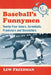 Baseball's Funnymen: Twenty-Four Jokers, Screwballs, Pranksters and Storytellers by Lew Freedman