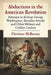 Abductions in the American Revolution: Attempts to Kidnap George Washington, Benedict Arnold and Other Military and Civilian Leaders by Christian McBurney