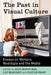 The Past in Visual Culture: Essays on Memory, Nostalgia and the Media by Jilly Boyce Kay, Cat Mahoney, Caitlin Shaw