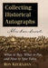 Collecting Historical Autographs: What to Buy, What to Pay, and How to Spot Fakes by Ron Keurajian
