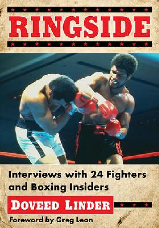Ringside: Interviews with 24 Fighters and Boxing Insiders by Doveed Linder