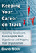 Keeping Your Career on Track: Avoiding Derailment, Enriching the Work Experience and Helping Your Organization by David Noer