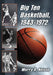 Big Ten Basketball, 1943-1972 by Murry R. Nelson