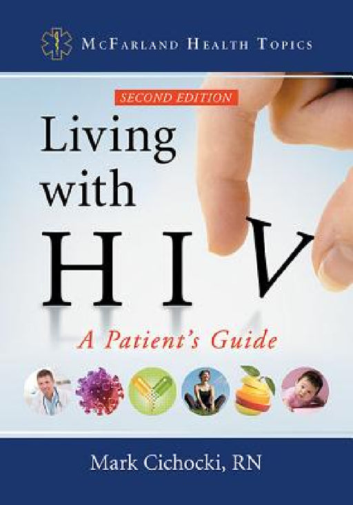 Living with HIV: A Patient's Guide, 2d ed. by Mark Cichocki