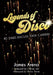 Legends of Disco: Forty Stars Discuss Their Careers by James Arena
