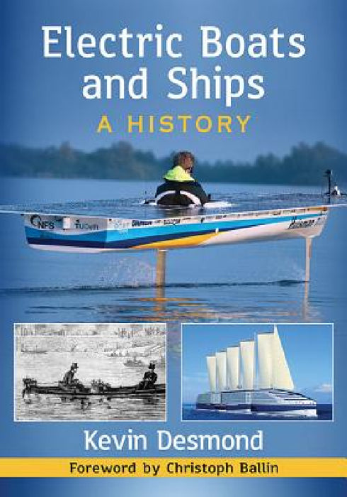 Electric Boats and Ships: A History by Kevin Desmond